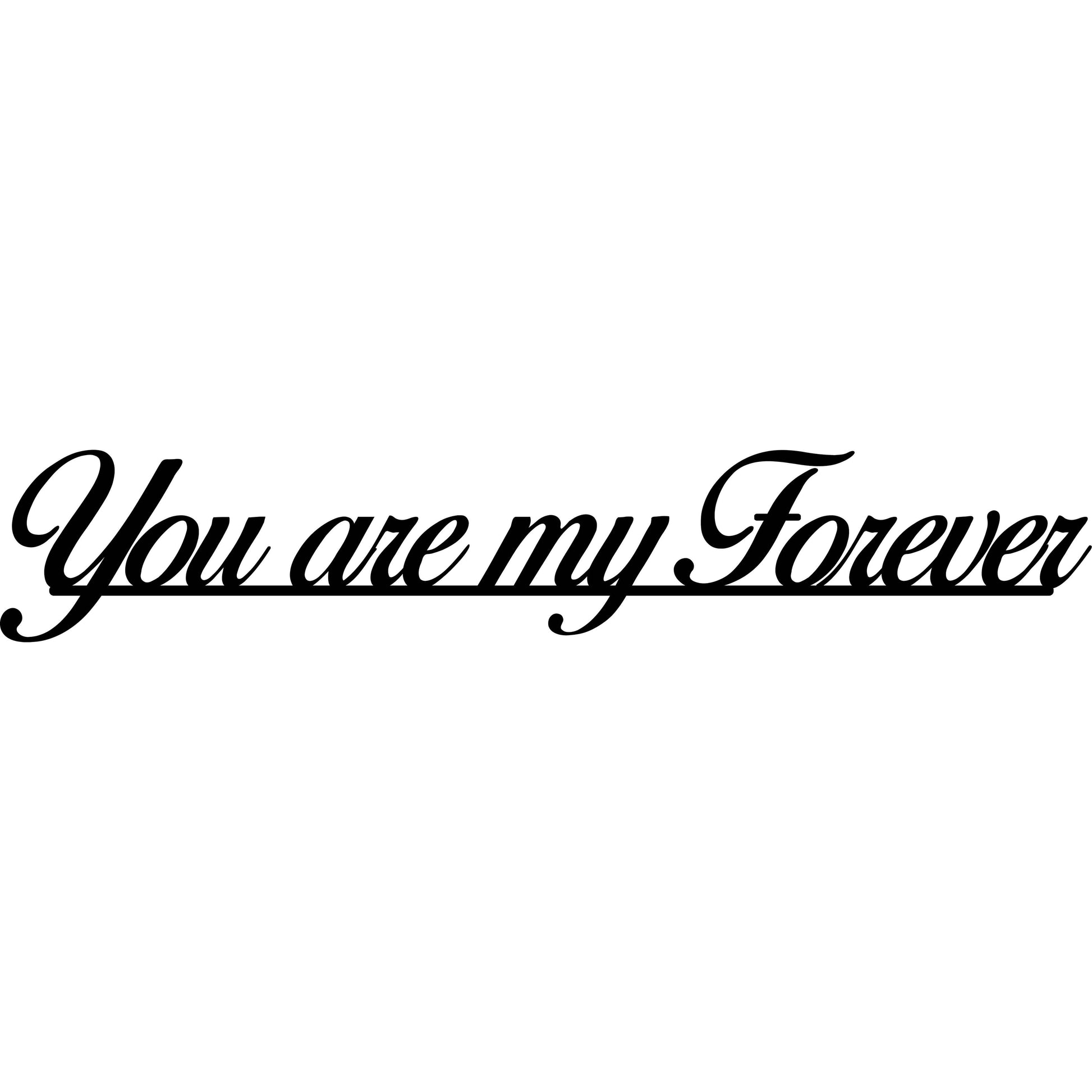 You are My Forever-dxf files cut ready for cnc machines-dxfforcnc.com