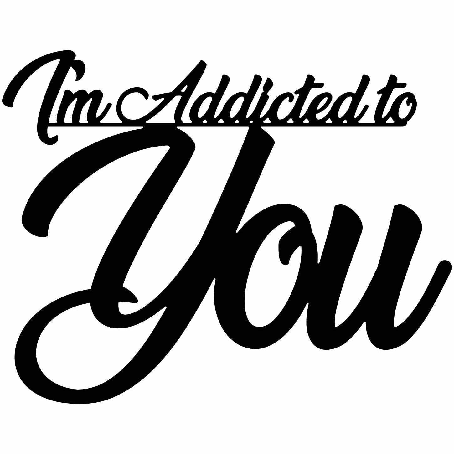 I'm Addicted to You Free DXF files cut ready for CNC-DXFforCNC.com