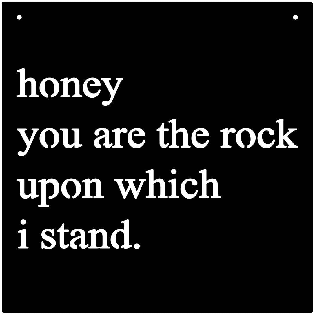 Quote honey you are the rock upon which i stand-dxf files cut ready for cnc