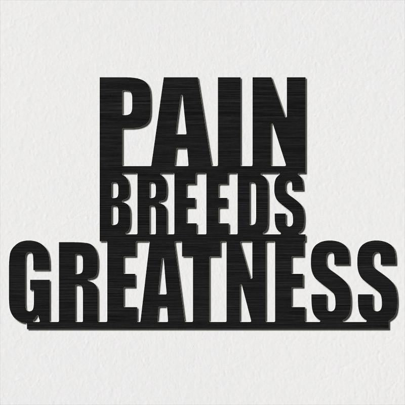 PAIN BREEDS GREATNESS Saying-DXFforCNC.com-DXF Files cut ready cnc machines